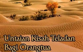 Untaian Kisah Teladan Bagi Orang Tua