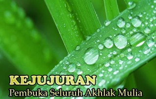 Kejujuran, Pembuka Seluruh Akhlak Mulia