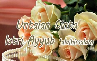 Untaian Cinta Istri Ayyub ‘alaihissalam