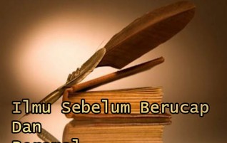 Ilmu Sebelum Berucap dan Beramal