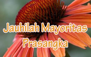 Jauhilah Mayoritas Prasangka