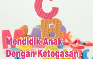 Mendidik Anak dengan Ketegasan