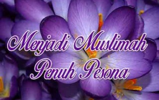 Menjadi Muslimah Penuh Pesona