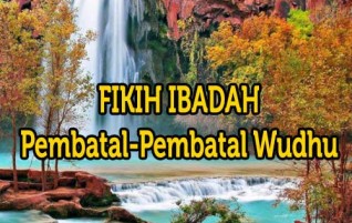 Pembatal-Pembatal Wudhu