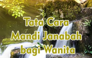 Tata Cara Mandi Janabah bagi Wanita