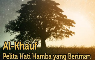 Al-Khauf, Pelita Hati Hamba yang Beriman