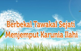 Berbekal Tawakal Sejati Menjemput Karunia Ilahi