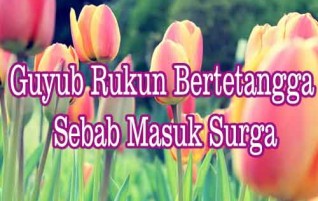 Guyub Rukun Bertetangga, Sebab Masuk Surga