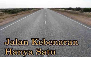 Jalan Kebenaran Hanya Satu