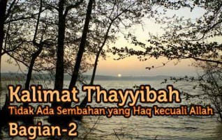 Kalimat Thayyibah Bagian-2
