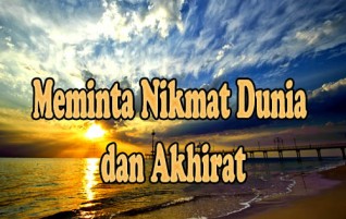 Meminta Nikmat Dunia dan Akhirat