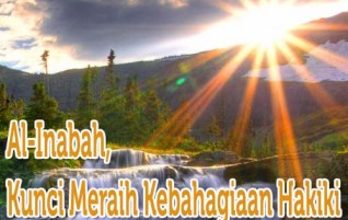 Al-Inabah, Kunci Meraih Kebahagiaan Hakiki