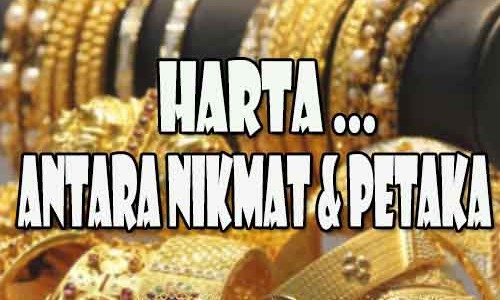 Harta, Antara Nikmat dan Petaka