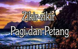 Zikir-zikir Pagi dan Petang